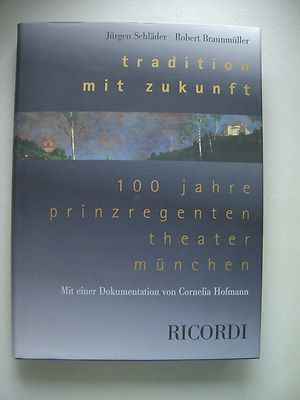 Tradition mit Zukunft 100 Jahre Prinzregentntheater München 1996 Theater
