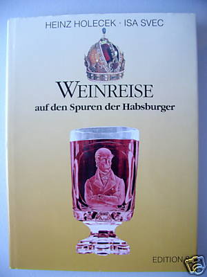 Weinreise auf den Spuren der Habsburger 1994 Wein