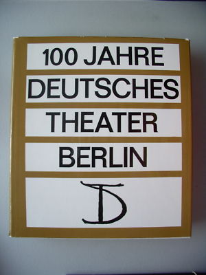 100 Jahre Deutsches Theater Berlin 1883-1983