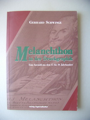 Melanchthon in der Druckgraphik Auswahl aus dem 17. bis 19. Jahrhundert Grafik