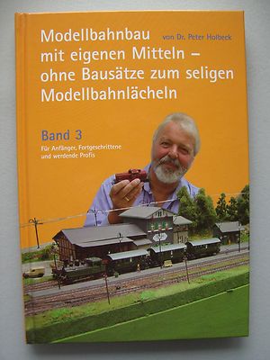 Modellbahnbau mit eigenen Mitteln ohne Bausätze . 2008 Bd. 3 Eisenbahn