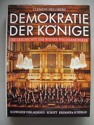 Bild des Verkufers fr Demokratie der Knige Geschichte der Wiener Philharmoniker 1992 Philharmonie zum Verkauf von Versandantiquariat Harald Quicker