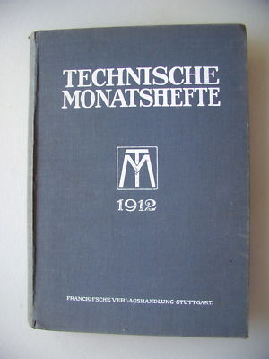 Technische Monatshefte Technik Kultur Leben 3.Jg. 1912