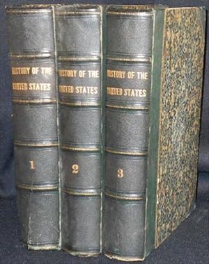 The History of the United States of America [3 volumes, but bound without 2nd half of published v...