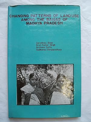 Seller image for Changing Patterns of Land Use among the Baigas of Madhya Pradesh for sale by Expatriate Bookshop of Denmark