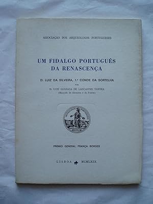 Um fidalgo português da Renascenca. D. Luiz da Silvera. 1. Conde de Sortelha.