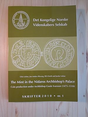 The Mint in the Nidaros Archbishop's Palace : Coin Production under Archbishop Gaute Ivarsson (14...