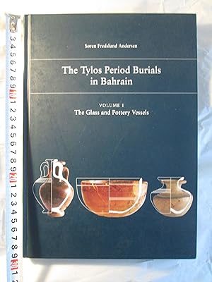 Seller image for The Tylos Period Burials in Bahrain : Volume 1 : The Glass and Pottery Vessels for sale by Expatriate Bookshop of Denmark