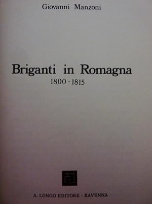 Imagen del vendedor de Storia e Costumi Romagnoli - BRIGANTI IN ROMAGNA 1800 -1815 a la venta por Historia, Regnum et Nobilia