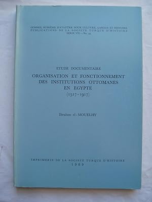 Seller image for Etude documentaire organisation et fonctionnement des institutions ottomanes en Egypte (1517-1917). for sale by Expatriate Bookshop of Denmark