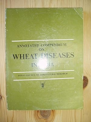 Seller image for Annotated Compendium on Wheat Diseases in India for sale by Expatriate Bookshop of Denmark