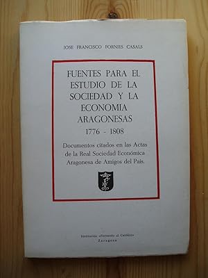 Fuentes para el estudio de la Sociedad y la Economia Aragonesas 1776-1808. Documentos citados en ...