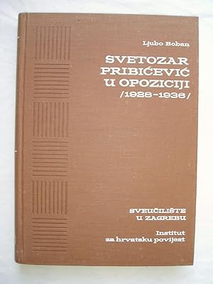 Seller image for Svetozar Pribicevic u opoziciji (1928-1936) for sale by Expatriate Bookshop of Denmark