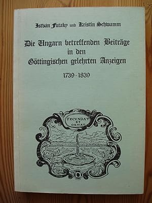 Die Ungarn betreffende Beiträge in den Göttingischen Gelehrten Anzeigen 1739-1839