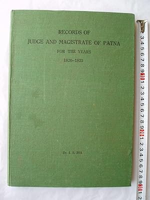 Records of Judge and Magistrate of Patna for the Years 1820-1825
