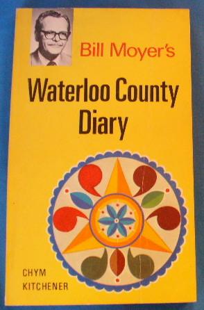 Bill Moyer's Waterloo County Diary