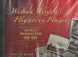 Bild des Verkufers fr WILBUR WRIGHT'S FLIGHTS IN FRANCE. Leon Bollee's Photographic Record, 1908-1909 zum Verkauf von BOOK NOW