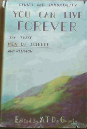 Bild des Verkufers fr You Can Live Forever : A Study in Genius and Immortality zum Verkauf von Chapter 1