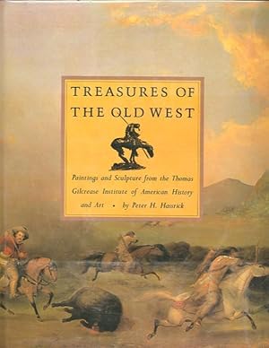 TREASURES OF THE OLD WEST; Paintings and Sculpture from the Thomas Gilcrease Institute of America...