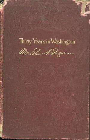 Imagen del vendedor de THIRTY YEARS IN WASHINGTON a la venta por High-Lonesome Books