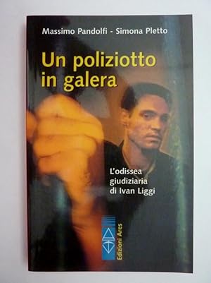 Seller image for UN POLIZIOTTO IN GALERA L'odissea giudiziaria di Ivan Liggi for sale by Historia, Regnum et Nobilia