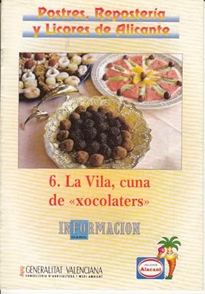 Image du vendeur pour POSTRES, REPOSTERA Y LICORES DE ALICANTE N 6: LA VILA, CUNA DE XOCOLATERS mis en vente par Librera Vobiscum