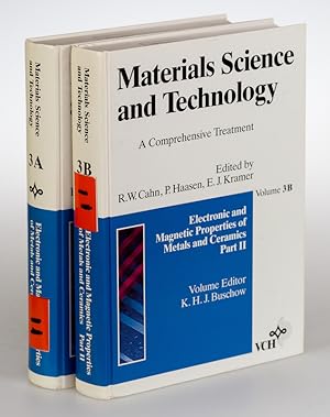 Seller image for Materials Science and Technology. A Comprehensive Treatment. Vol. 3 A + 3 B: Electronic and Magnetic Properties of Metals and Ceramics. Part I+II. [2 Vols]. for sale by Antiquariat Thomas Haker GmbH & Co. KG