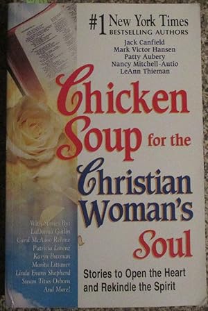 Chicken Soup for the Christian Woman's Soul: Stories to Open the Heart and Rekindle the Spirit