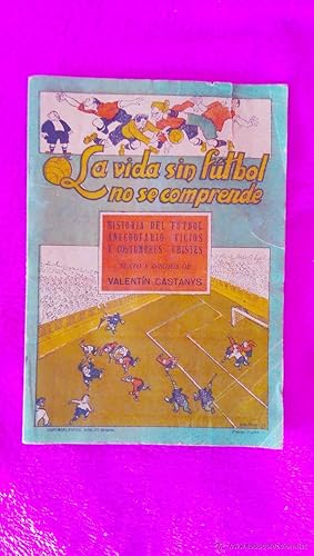 LA VIDA SIN FUTBOL NO SE COMPRENDE, VALENTI CASTANYS 1953