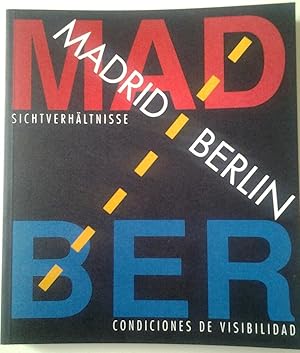 Seller image for Madrid - Berln. Condiciones de visibilidad (Rosala Banet / Diego Figari / Marina Nez / Simen Saz Ruz / scar Seco / Juan Ugalde / Basch / Havekost / Alfred Mller / Spangenthal / Peter Strauss / Maik Wolf) for sale by MAUTALOS LIBRERA