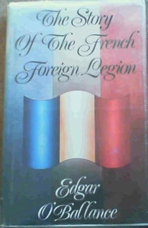 Seller image for The Story of the French Foreign Legion for sale by Chapter 1