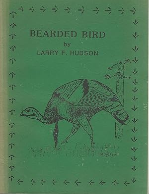 Seller image for Bearded Bird: Strategies and Tactics for Spring Gobblers for sale by Dorley House Books, Inc.