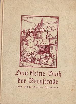 Das kleine Buch der Bergstraße. Mit vielen Abbildungen und farbigen Zeichnungen von Walter Kröll.