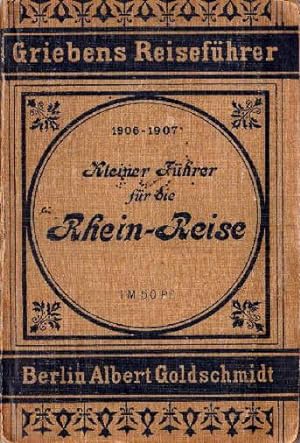 Kleiner Führer für die Rhein-Reise von Köln bis Frankfurt. Nach der 25. Auflage des größeren Reis...