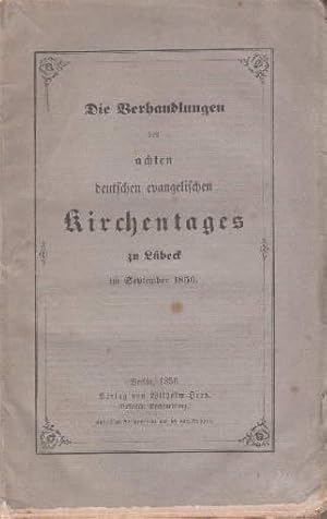 Seller image for Die Verhandlungen des achten deutschen evangelischen Kirchentages zu Lbeck im September 1856. for sale by Antiquariat Heinz Tessin