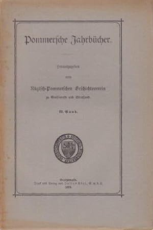 Herausgegeben vom Rügisch - Pommerschen Geschichtsverein zu Greifswald und Stralsund. 22.Band.