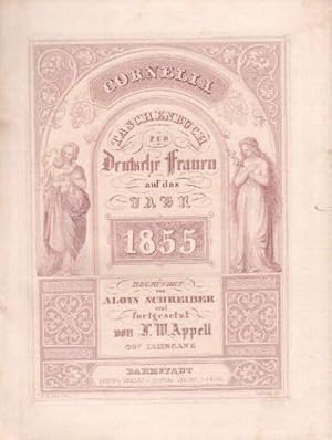 Taschenbuch für Deutsche Frauen auf das Jahr 1855. Begründet von Alois Schreiber und fortgesetzt ...