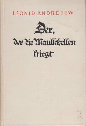 Bild des Verkufers fr Der, der die Maulschellen kriegt. Ein Spiel in vier Aufzgen. Einzige autorisierte bersetzung von August Scholz. zum Verkauf von Antiquariat Heinz Tessin