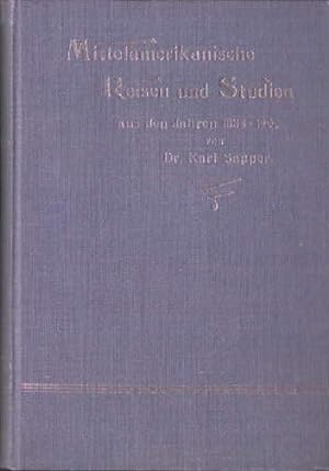 Mittelamerikanische Reisen und Studien aus den Jahren 1888-1900. Mit einem Titelbild, 60 Abbildun...