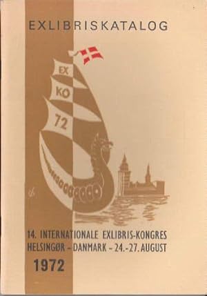 14. Internationale Exlibris-Kongres. Helsingör - Danmark, 24. - 27. August 1972. Mit einigen Abbi...