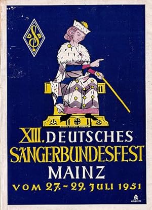 XIII. Deutsches Sängerbundfest, Mainz vom 27. bis 29.Juli 1951. Mit einem gefalteten Plan und ein...