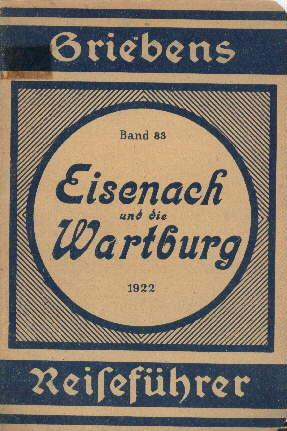 Eisenach, die Wartburg und Umgebung. Dreizehnte Auflage bearbeitet von Hermann Nebe. Mit 2 Karten...