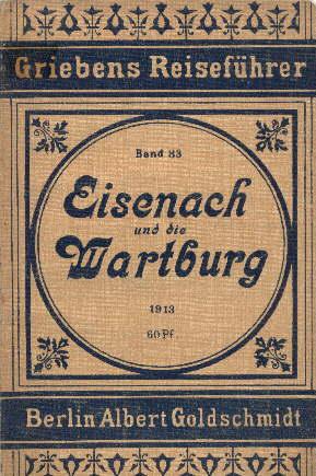 Eisenach, die Wartburg und Umgebung. Neunte Auflage, neu bearbeitet von Ernst Piltz. Mit 3 Karten...