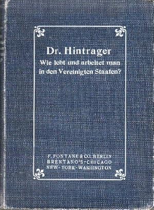 Wie lebt und arbeitet man in den Vereinigten Staaten ? Nordamerikanische Reiseskizzen.