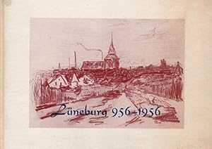 Lüneburg 956 - 1956. Bild einer tausendjährigen Stadt. Mit vielen Illustrationen.