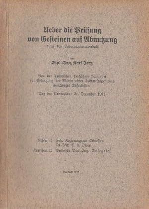 Ueber die Prüfung von Gesteinen auf Abnutzung durch den Laboratoriumsversuch. Dissertation. Mit 2...