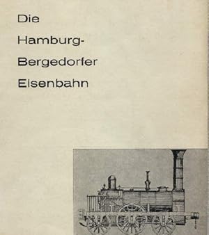 Die Hamburg-Bergedorfer Eisenbahn. Erinnerungsschrift zur 125. Wiederkehr des Eröffnungstages der...