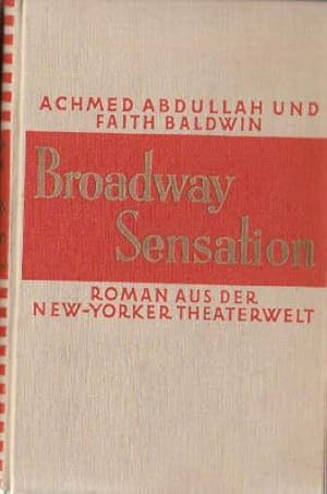 Imagen del vendedor de Broadway Sensation. Roman aus der New- Yorker Theaterwelt. a la venta por Antiquariat Heinz Tessin