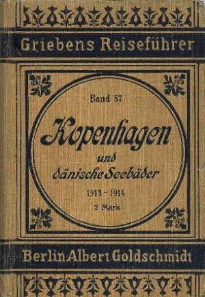 Kopenhagen und Dänische Seebäder. Praktischer Reiseführer. 24. Auflage, neu bearbeitet von Dr.A.H...