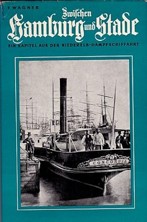 Zwischen Hamburg und Stade. Ein Kapitel aus der Niederelbe-Dampfschiffahrt mit 47 Schiffsbildern ...